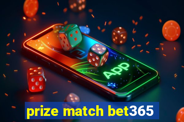 prize match bet365